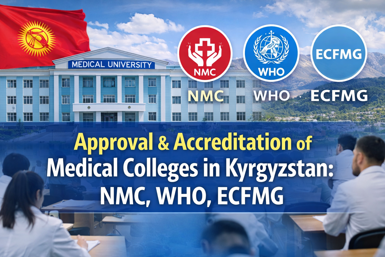 Approval & Accreditation of Medical Colleges in Kyrgyzstan: NMC, WHO, ECFMG